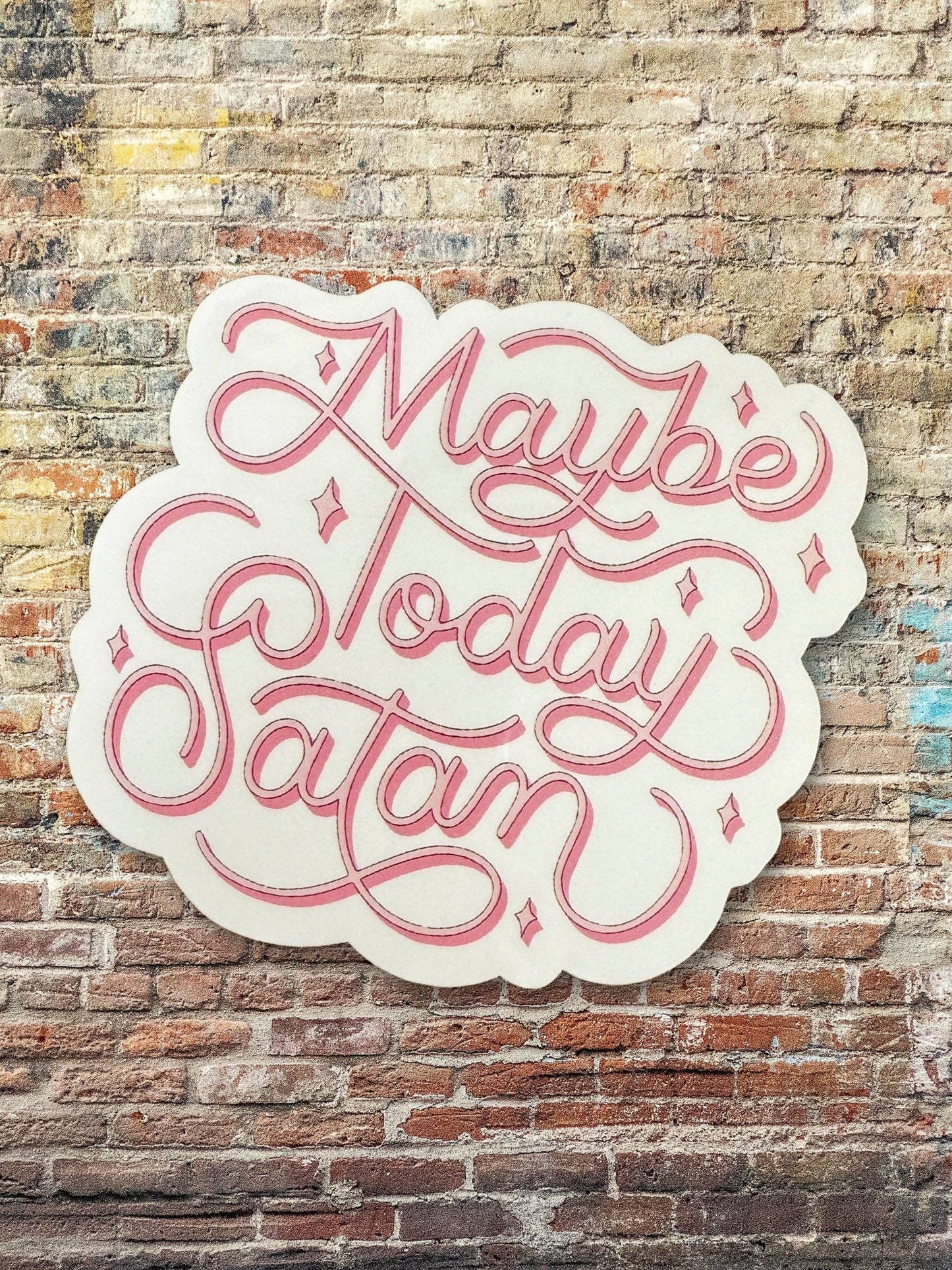 Maybe Today Satan Vinyl Sticker