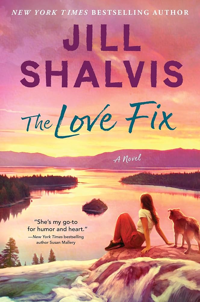 The Love Fix: A Heartwarming Novel of Reconciliation, Forgiveness, and Unlikely Love in the Midst of Family Secrets and Life's Unexpected Turns in ... Summer Reading (The Sunrise Cove Series, 8) cover image